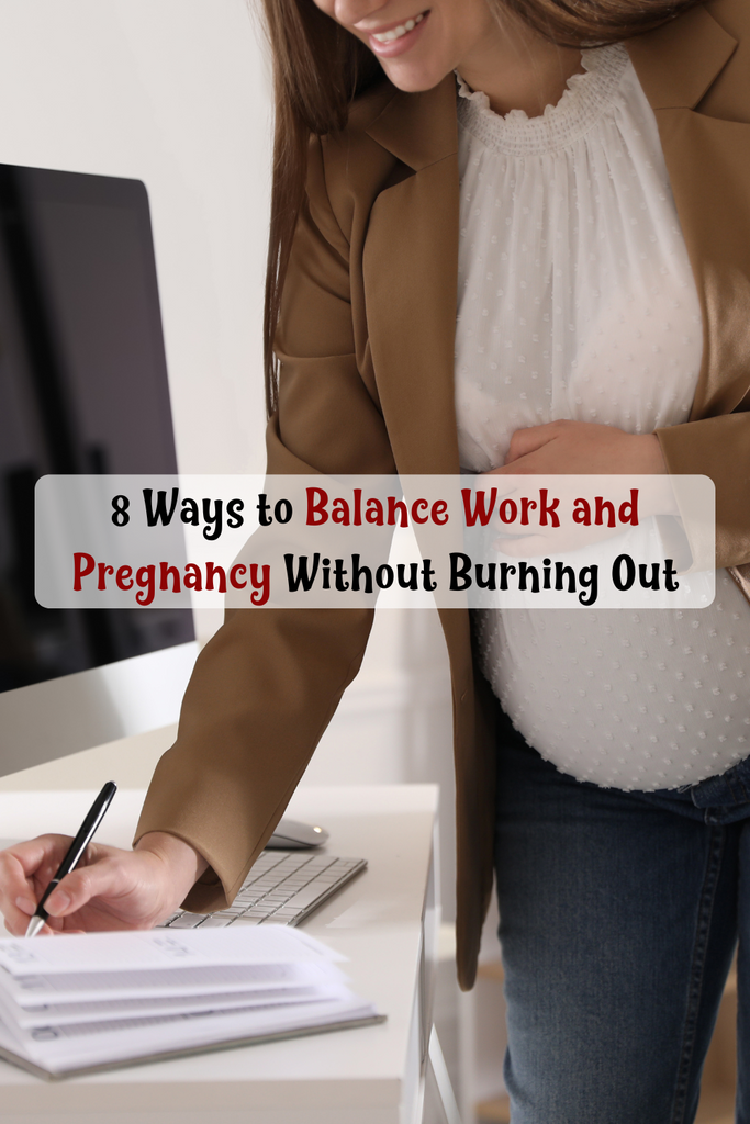 8 Ways to Balance Work and Pregnancy Without Burning Out