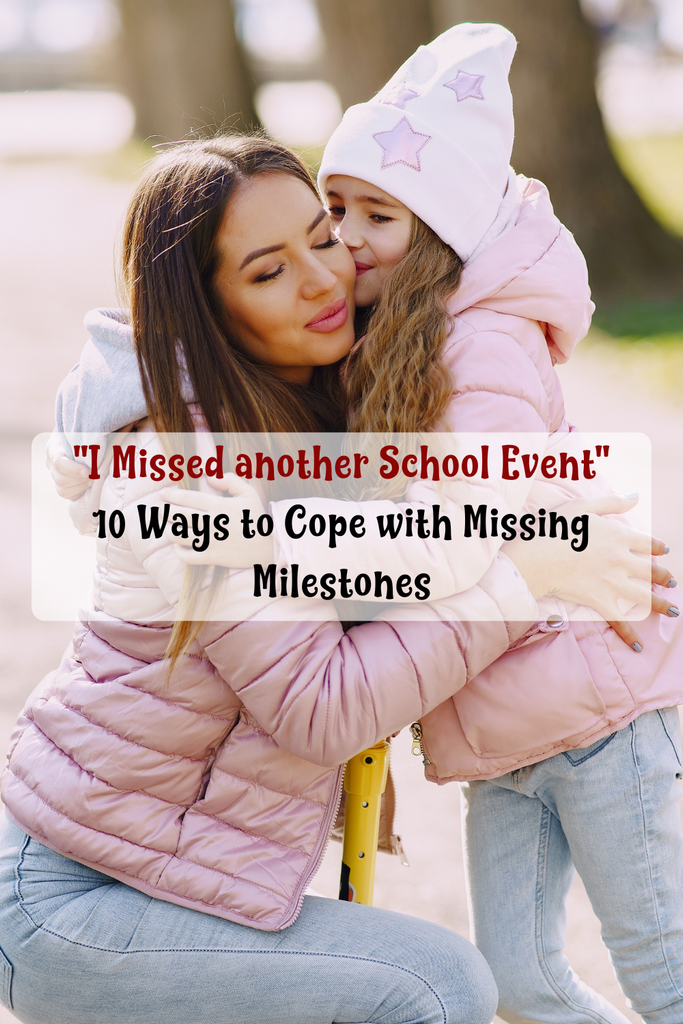 "I Missed another School Event." 10 Ways to Cope with Missing Milestones