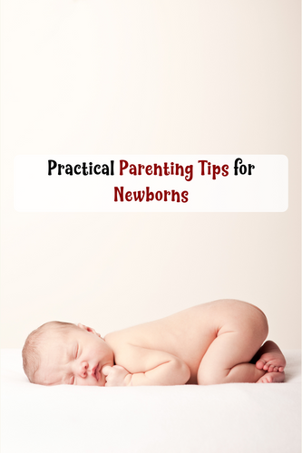 Practical Parenting Tips for Newborns