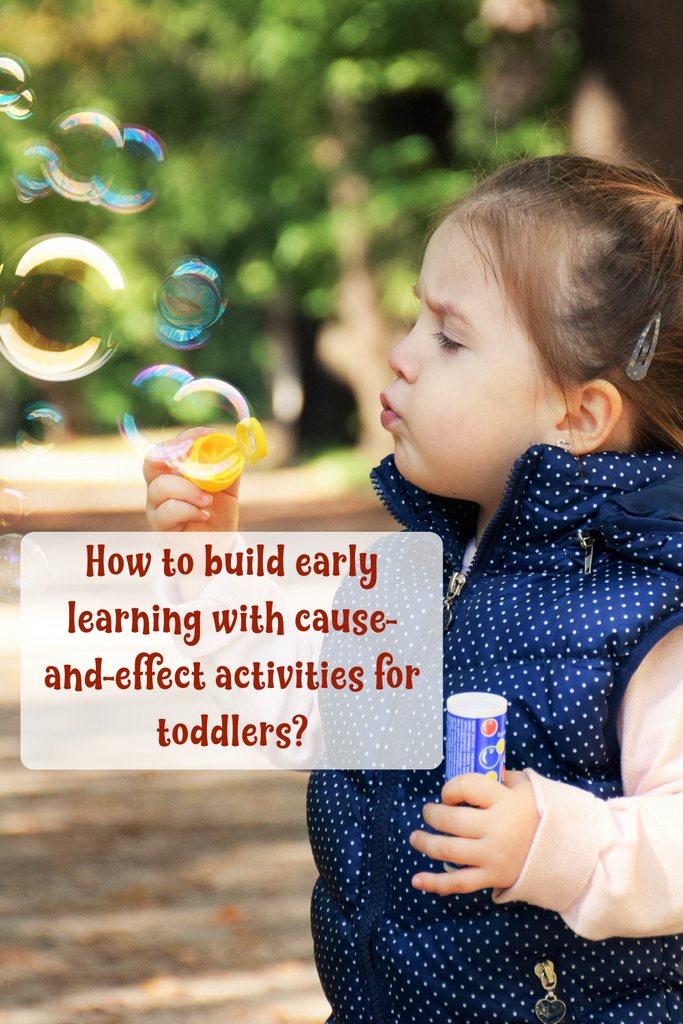 What are Cause and Effect Activities for Toddlers and How to Build Them Early?